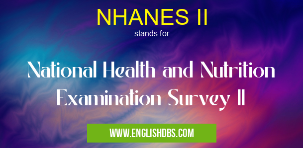 NHANES II means National Health and Nutrition Examination Survey II NHANES II