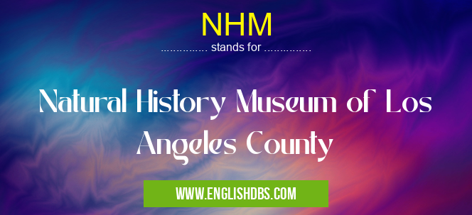 NHM means Natural History Museum of Los Angeles County NHM