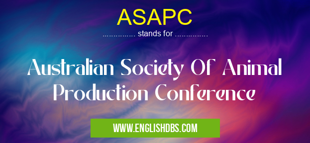 ASAPC means Australian Society Of Animal Production Conference ASAPC
