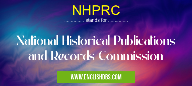 NHPRC means National Historical Publications and Records Commission NHPRC