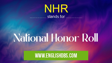 NHR means National Honor Roll NHR