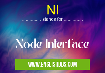 NI means Node Interface NI