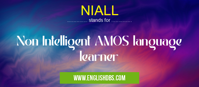 NIALL means Non Intelligent AMOS language learner NIALL
