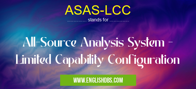 ASAS-LCC means All-Source Analysis System - Limited Capability Configuration ASAS-LCC