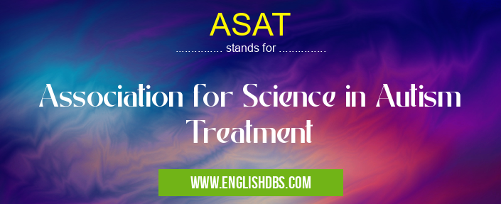 ASAT means Association for Science in Autism Treatment ASAT