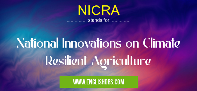 NICRA means National Innovations on Climate Resilient Agriculture NICRA