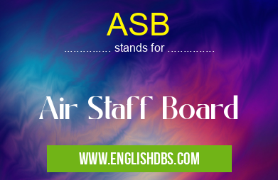 ASB means Air Staff Board ASB
