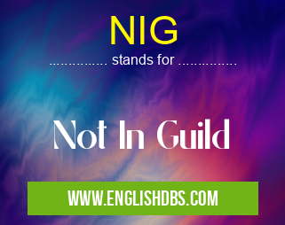 NIG means Not In Guild NIG