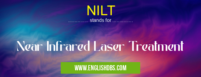 NILT means Near Infrared Laser Treatment NILT