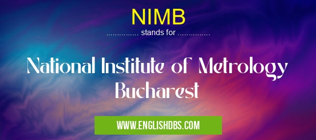 NIMB means National Institute of Metrology Bucharest NIMB