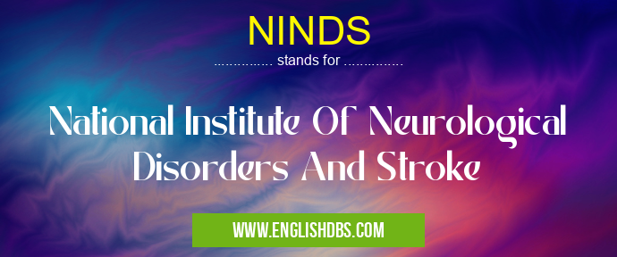 NINDS means National Institute Of Neurological Disorders And Stroke NINDS