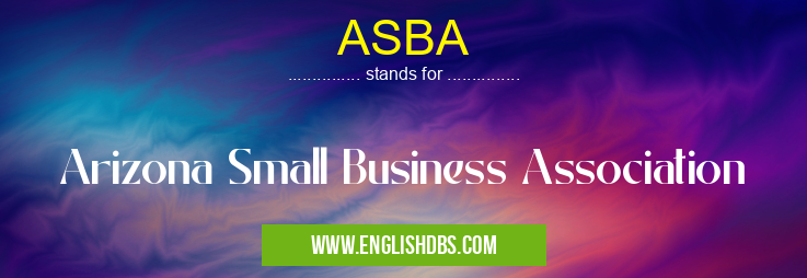 ASBA means Arizona Small Business Association ASBA