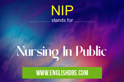 NIP means Nursing In Public NIP