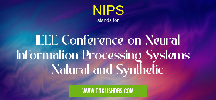 NIPS means IEEE Conference on Neural Information Processing Systems - Natural and Synthetic NIPS