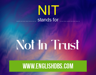 NIT means Not In Trust NIT
