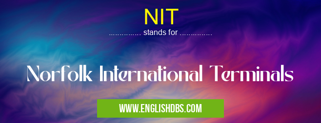 NIT means Norfolk International Terminals NIT