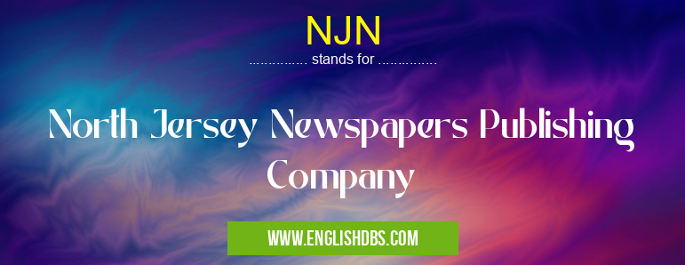 NJN means North Jersey Newspapers Publishing Company NJN