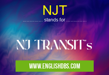 NJT means NJ TRANSIT's NJT