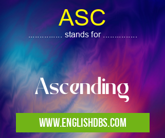 ASC means Ascending ASC