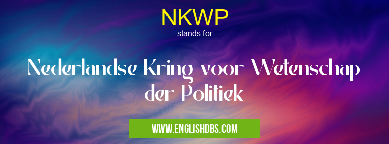 NKWP means Nederlandse Kring voor Wetenschap der Politiek NKWP
