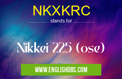 NKXKRC means Nikkei 225 (ose) NKXKRC