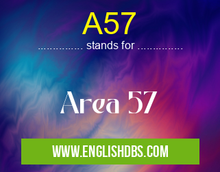 A57 means Area 57 A57