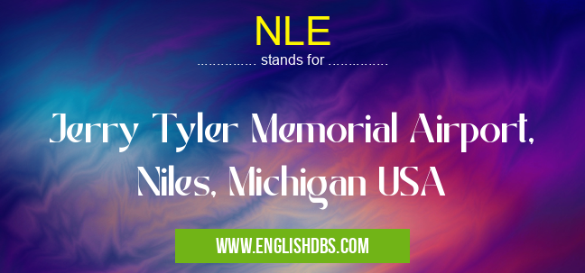 NLE means Jerry Tyler Memorial Airport, Niles, Michigan USA NLE