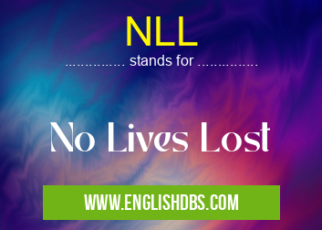 NLL means No Lives Lost NLL
