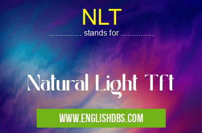 NLT means Natural Light Tft NLT