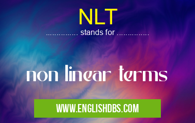 NLT means non linear terms NLT