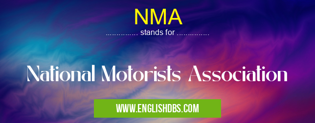 NMA means National Motorists Association NMA