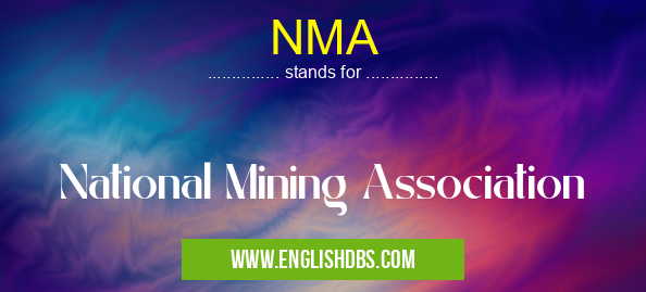 NMA means National Mining Association NMA