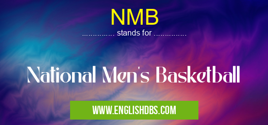 NMB means National Men's Basketball NMB