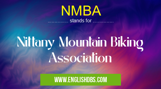 NMBA means Nittany Mountain Biking Association NMBA