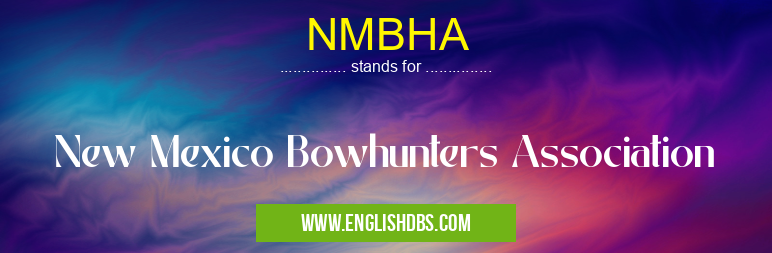 NMBHA means New Mexico Bowhunters Association NMBHA