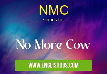 NMC means No More Cow NMC