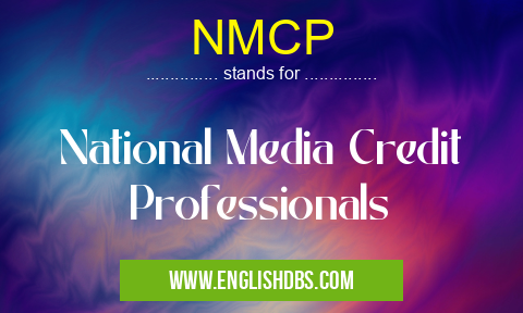 NMCP means National Media Credit Professionals NMCP