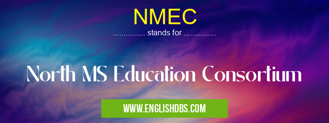 NMEC means North MS Education Consortium NMEC