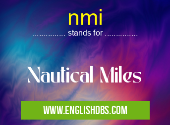 nmi means Nautical Miles nmi