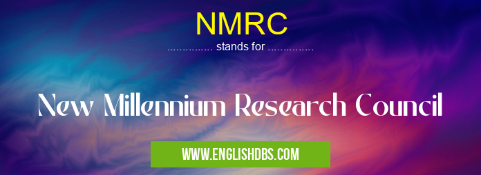 NMRC means New Millennium Research Council NMRC