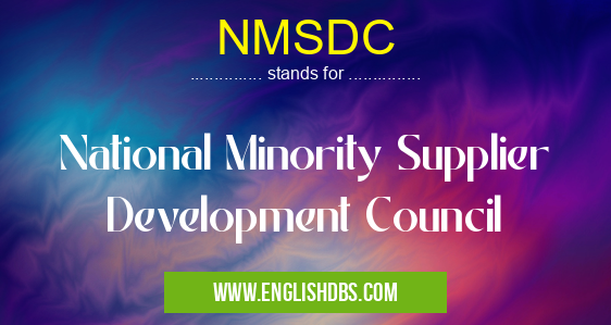 NMSDC means National Minority Supplier Development Council NMSDC