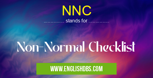 NNC means Non-Normal Checklist NNC