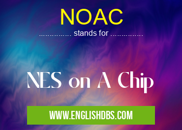NOAC means NES on A Chip NOAC