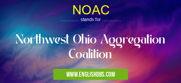 NOAC means Northwest Ohio Aggregation Coalition NOAC
