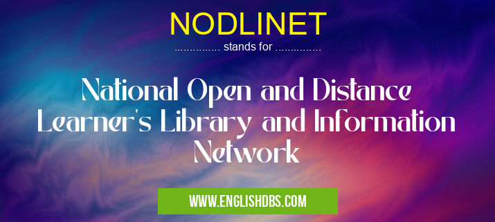 NODLINET means National Open and Distance Learner's Library and Information Network NODLINET