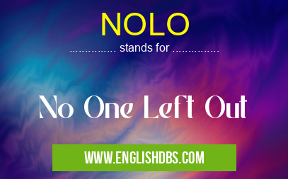 NOLO means No One Left Out NOLO