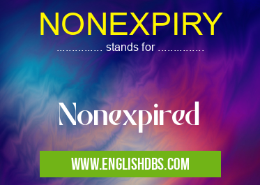 NONEXPIRY means Nonexpired NONEXPIRY