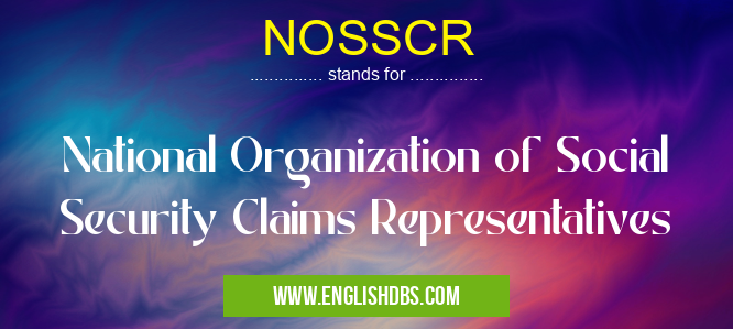 NOSSCR means National Organization of Social Security Claims Representatives NOSSCR