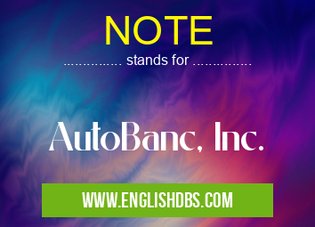 NOTE means AutoBanc, Inc. NOTE