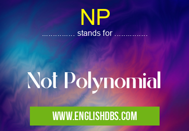 NP means Not Polynomial NP